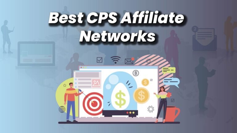 Best CPS Affiliate Networks